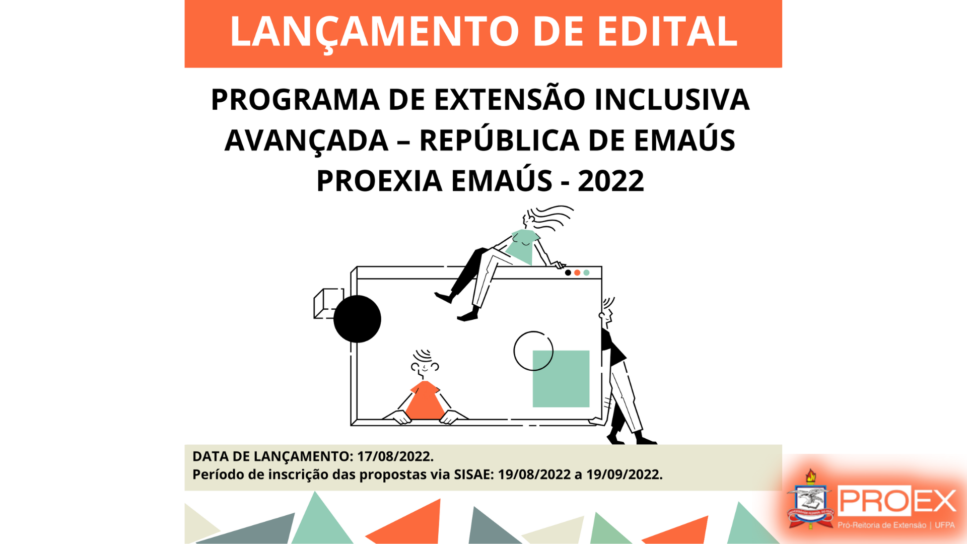 Edital PROEX 06/2022 - PROEXIA REPÚBLICA DE EMAÚS a partir de 12h desta quarta (17/08).