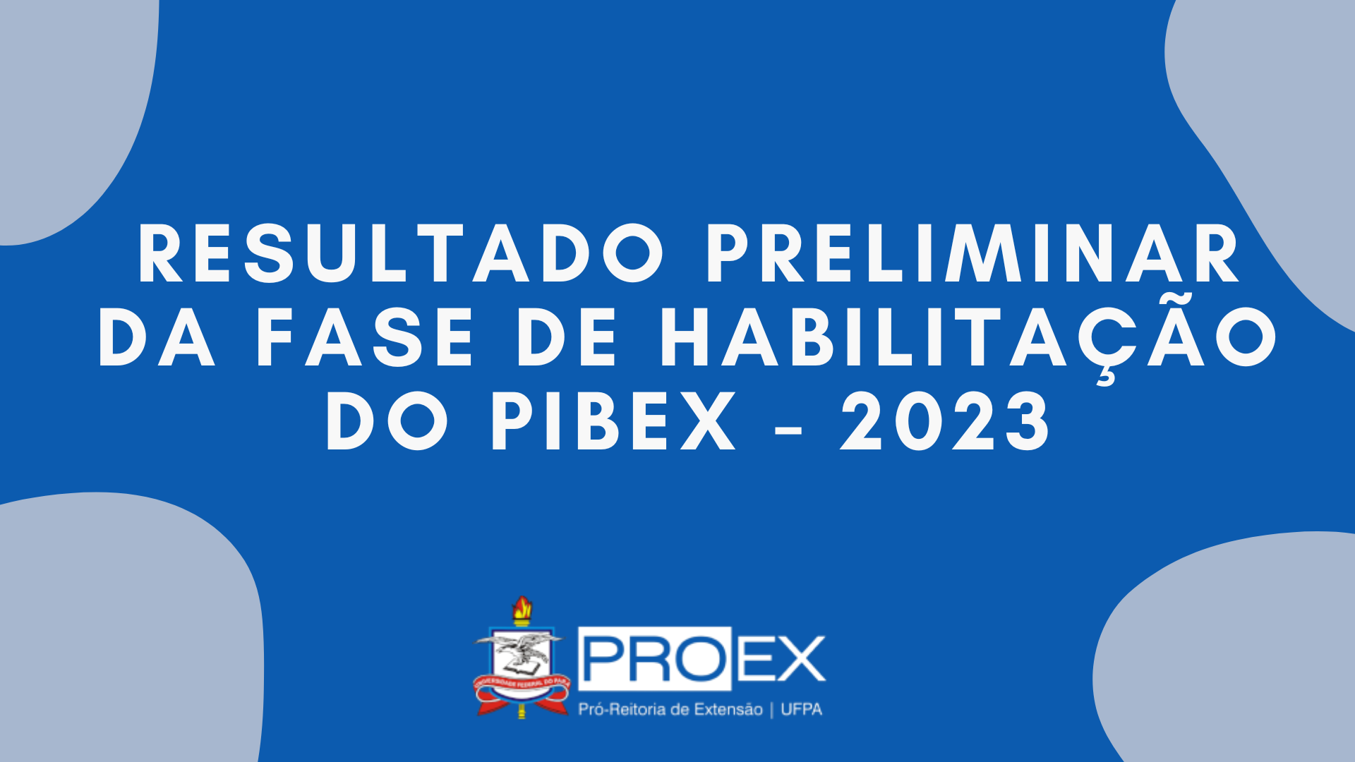Resultado Preliminar da Fase de Habilitação do PIBEX - 2023