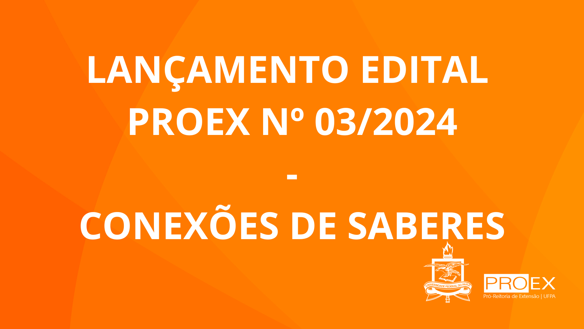 Edital Nº 03/2024 - CONEXÕES DE SABERES 