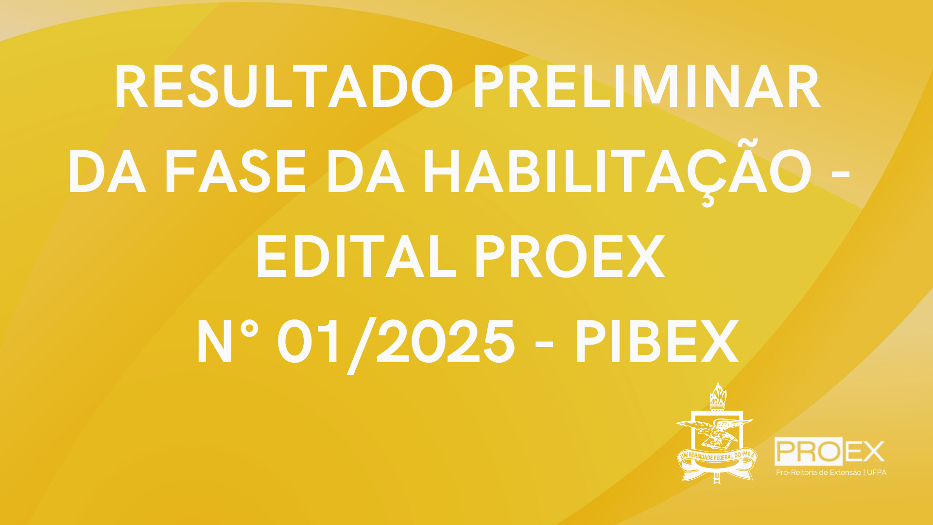 RESULTADO PRELIMINAR DA FASE DE HABILITAÇÃO do Edital PIBEX 01/2025