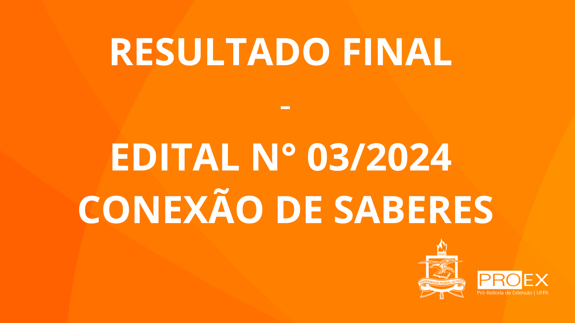 Resultado Final - Edital Nº 03/2024 - CONEXÕES DE SABERES